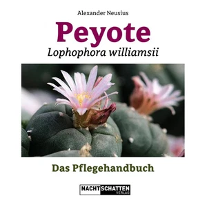 Peyote - Lophophora williamsii ~ Alexander Neusius ~  9783037886137 - Bild 1 von 1