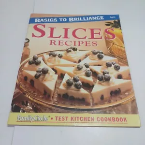 Basics to Brilliance: Slices Recipes by Family Circle Editors (Paperback) - Picture 1 of 20