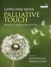 Palliative Touch Massage For People At The End Of Life By Cindy Spence New