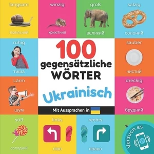100 Gegenstze auf Ukrainisch: Zweisprachiges Bilderbuch f?r Kinder: deutsch / Uk - Picture 1 of 1