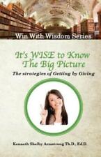 It's Wise To Know The Big Picture: The Strategies Of Getting By Giving