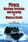 Piracy, Maritime Terrorism and Securing the Malacca Strai (Hardback) (UK IMPORT)