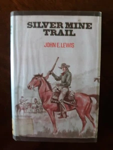 Silver Mine Trail by John E. Lewis - 1979 Hardcover w/ Dustjacket - Picture 1 of 11