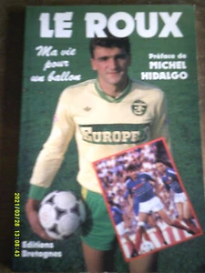 YVON LE ROUX MA VIE POUR UN BALLON BREST NANTES MONACO MARSEILLE EQUIPE DE FRAN - Imagen 1 de 5