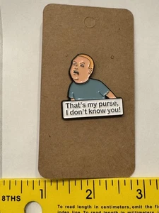 King of the Hill Bobby Hill Enamel Pin That's My Purse I Don't Know You Lapel - Picture 1 of 2