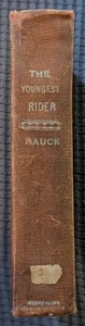 1923 The Youngest Rider * Louise Hauck Story of the Pony Express * First Edition - Picture 1 of 24