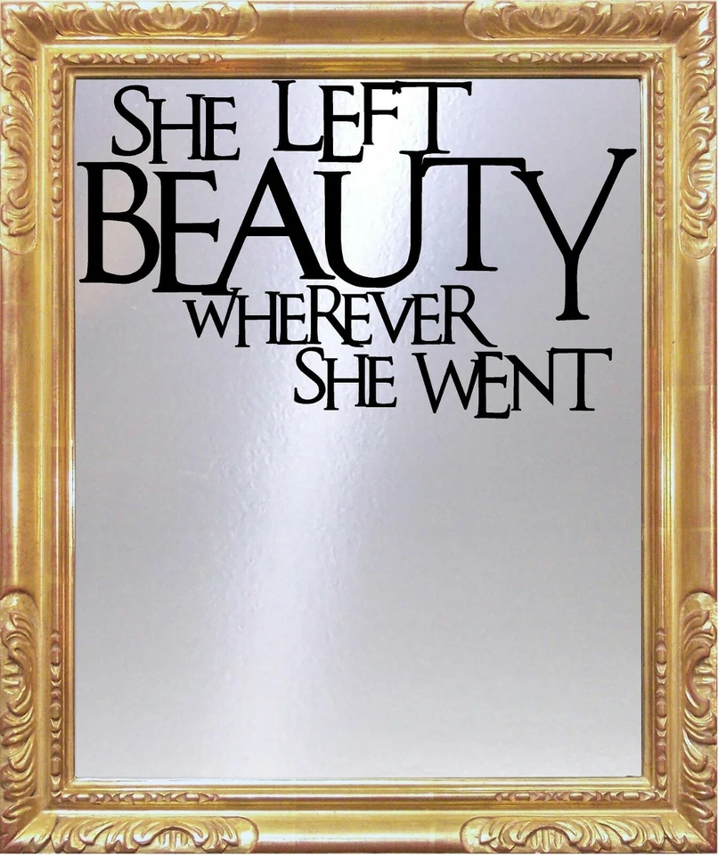ORACAL VINYL 651 She Left Beauty Wherever She Went Vinyl Decal Home Décor 12" x 19"