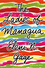 Ladies of Managua : A Novel Hardcover Eleni N. Gage