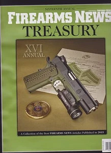 FIREARMS NEWS MAGAZINE TREASURY 16th ANNUAL,COLLECTION OF THE BEST FIREARMS 2015 - Picture 1 of 1