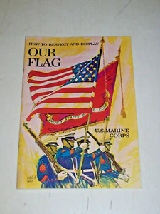 How To Respect and Display Our Flag - U.S. Marine Corps book 1973 edition - Picture 1 of 8