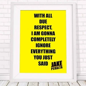 Jake Peralta Quote - Brooklyn 99 Poster Print Sizes A5 to A0 **FREE DELIVERY** - Picture 1 of 14