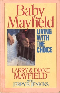 Baby Mayfield Living with the Choice Christian Pro Life Anti Abortion Book  - Bild 1 von 2