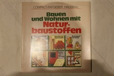 Compact-Ratgeber Hausbau Bauen und Wohnen mit Naturbaustoffen 1987