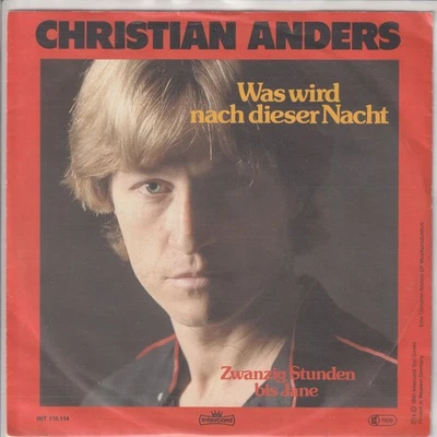 Christian Anders – Was wird nach dieser Nacht – Zwanzig Stunden bis Jane –dt. 7“ - Bild 1 von 2
