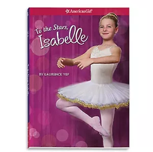 To the Stars, Isabelle ~ American Girl ~ by Laurence Yep Book # 3 GOTY 2014 PB - Picture 1 of 1