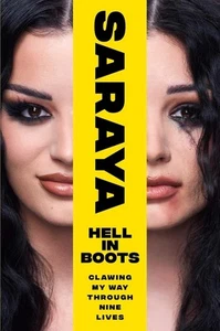 Hell in Boots: Clawing My Way Through Nine Lives by Saraya-Jade Bevis - Picture 1 of 1