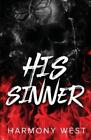 Harmony West His Sinner (Paperback) Saint And Sinner Duet
