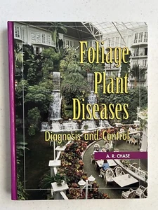 Foliage Plant Diseases : Diagnosis and Control by A. R. Chase (1997, HC, VG) - Picture 1 of 3