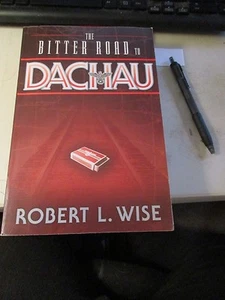 Der bittere Weg nach Dachau von Robert L. Wise (2005, Taschenbuch) - Bild 1 von 2