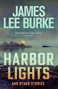 Harbor Lights: A collection of stories by James Lee Burke - Picture 1 of 1
