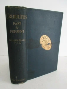 CREDULITIES Past & Present by William Jones, 1898 - Picture 1 of 7