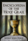 Jeffrey John Dixon Encyclopedia Of The Holy Grail Poche
