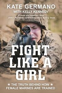 Fight Like A Girl: The Truth Behind Ho., Kate Germano
