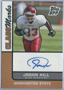 2007 Topps DPP Football Jason Hill Class Marks Washington State Autographed RC - Picture 1 of 2