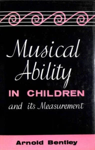 Musical Ability in Children and Its Measurement by Bentley, Arnold - Imagen 1 de 1