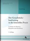 Der Grundstückskaufvertrag In Der Notariellen Praxis, André Elsing