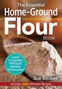 Essential Home-Ground Flour Book Paperback by Sue Becker - Bild 1 von 1