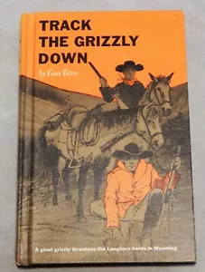 Track The Grizzly Down Hardcover First Edition by Gus Tavo 1963 - Imagen 1 de 5