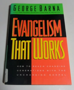 Evangelism That Works : How to Reach Changing Generations with the Unchanging... - Picture 1 of 1
