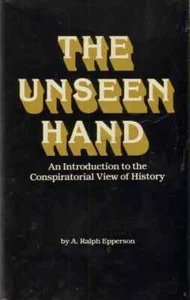 Unseen Hand: An Introduction to the Conspirational View of History Taschenbuch - Bild 1 von 2