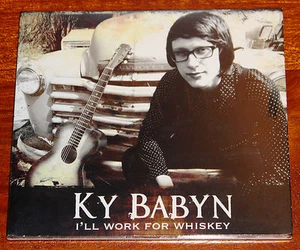 I'll Work For Whiskey by Ky Babyn (CD) Alberta Foundation for the Arts Brand New - Picture 1 of 2