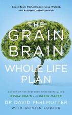 The grain brain whole life plan: boost brain performance, lose weight, and