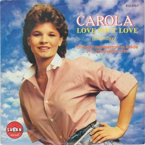 CAROLA LOVE ISN'T LOVE (FRAMLING) / LIFE FRENCH 45 SINGLE - Picture 1 of 1