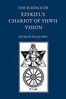 Patrick Pullici The Science of Ezekiel's Chariot of YHWH Vision as a (Paperback)