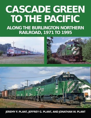 Cascade Green to the Pacific, Burlington Northern RR, 1971-1995 (LIBRO NUEVO) Foto 1 de 2
