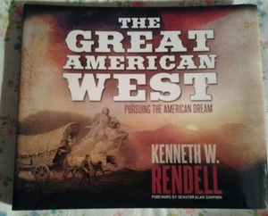 THE GREAT AMERICAN WEST, pursuing the american dream..KENNETH W. RENDELL - Bild 1 von 2