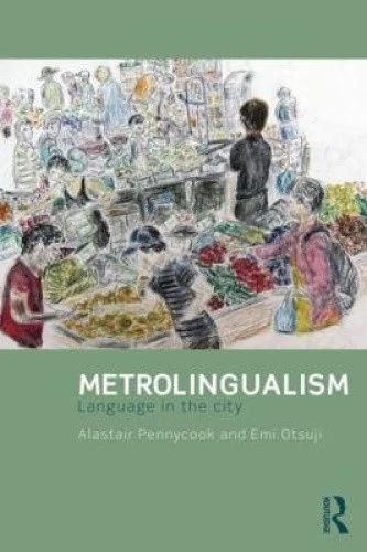 Metrolingualism: Language in the City by Pennycook, Alastair [Paperback] - Imagen 1 de 1