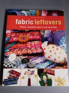Fabric Leftovers Craft Book By D' Arcy Jean Milne Using Scraps to Create Sewing - Picture 1 of 3