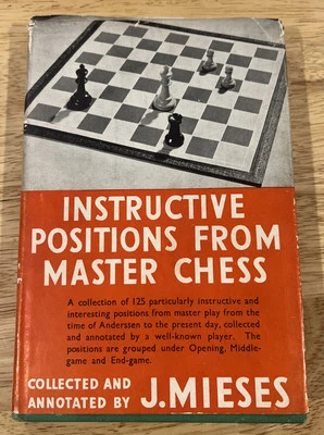 Instructive Positions From Master Chess - J. Mieses 1939 US Hardcover DJ - Image 1 of 4