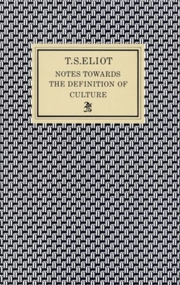 NOTES TOWARDS THE DEFINITION OF CULTURE By T. S. Eliot (Paperback) - image 1 of 4