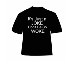 Don't be Woke Joke T-Shirt - Picture 1 of 1