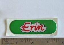 Vintage - Erin - Green 1980's Puffy Name Sticker (Please Read Desc.) 3" x7/8"
