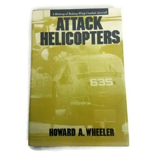 Attack Helicopters A History of Rotary Wing Combat Aircraft Hardback DJ 1987 - Picture 1 of 4