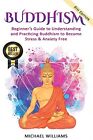 Buddhism: Beginner?s Guide to Understanding & Practicing Buddhis