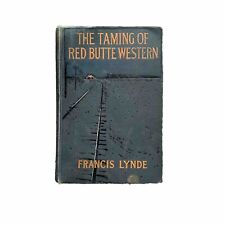 c. 1910 - THE TAMING OF THE RED BUTTE WESTERN - Francis Lynde - 1st edition book