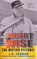 Robert Wise: The Motion Pictures (Revised Edition) (hardback) by J R Jordan